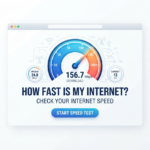How Fast Is My Internet? Check Your Internet Speed